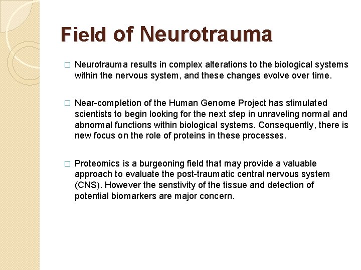 Field of Neurotrauma � Neurotrauma results in complex alterations to the biological systems within