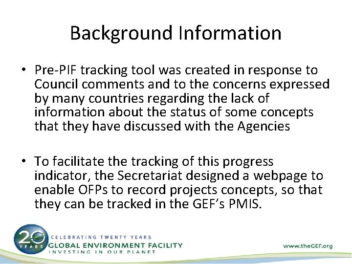 Background Information • Pre-PIF tracking tool was created in response to Council comments and