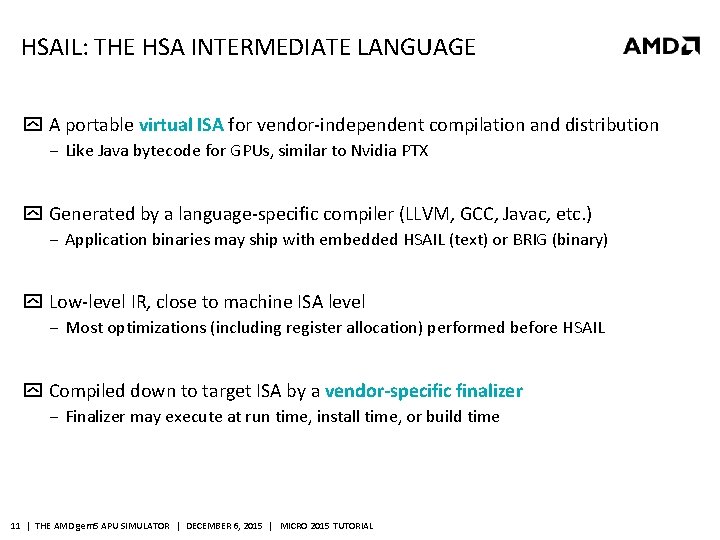 HSAIL: THE HSA INTERMEDIATE LANGUAGE A portable virtual ISA for vendor-independent compilation and distribution
