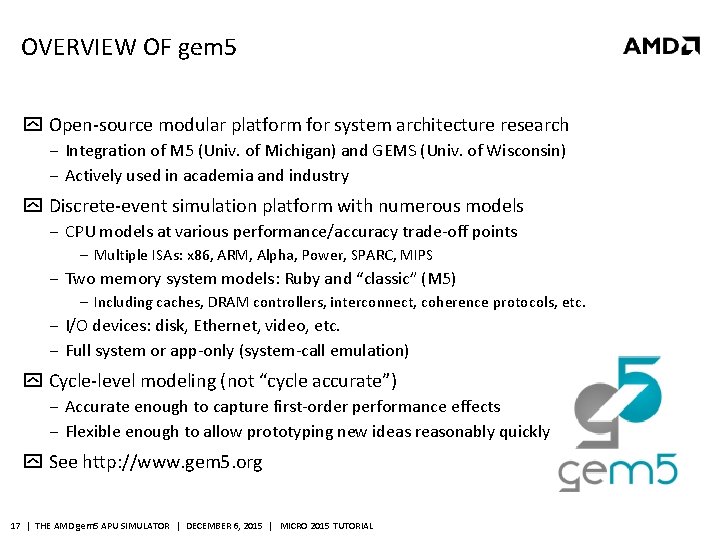 OVERVIEW OF gem 5 Open-source modular platform for system architecture research ‒ Integration of