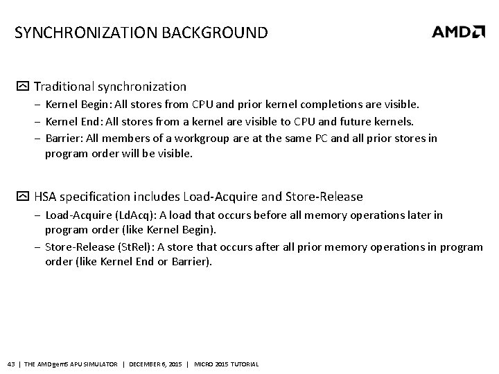 SYNCHRONIZATION BACKGROUND Traditional synchronization ‒ Kernel Begin: All stores from CPU and prior kernel