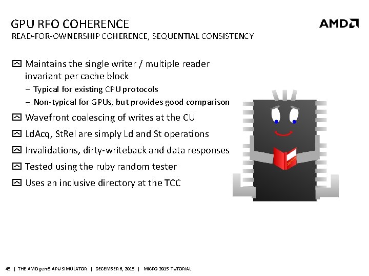 GPU RFO COHERENCE READ-FOR-OWNERSHIP COHERENCE, SEQUENTIAL CONSISTENCY Maintains the single writer / multiple reader