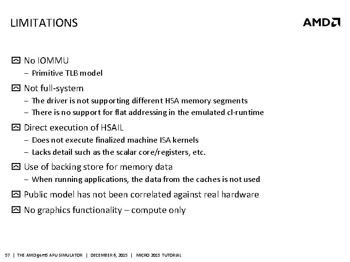 LIMITATIONS No IOMMU ‒ Primitive TLB model Not full-system ‒ The driver is not