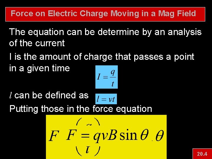 Force on Electric Charge Moving in a Mag Field The equation can be determine