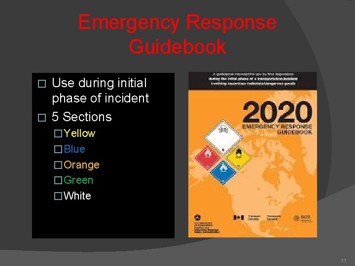 Emergency Response Guidebook Use during initial phase of incident � 5 Sections � � Emergency Response Guidebook Use during initial phase of incident � 5 Sections � �
