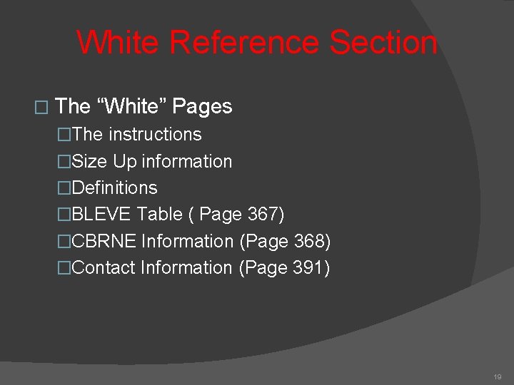 White Reference Section � The “White” Pages �The instructions �Size Up information �Definitions �BLEVE