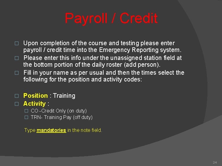 Payroll / Credit Upon completion of the course and testing please enter payroll /