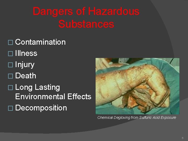 Dangers of Hazardous Substances � Contamination � Illness � Injury � Death � Long