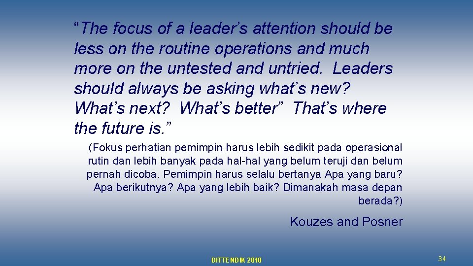 “The focus of a leader’s attention should be less on the routine operations and