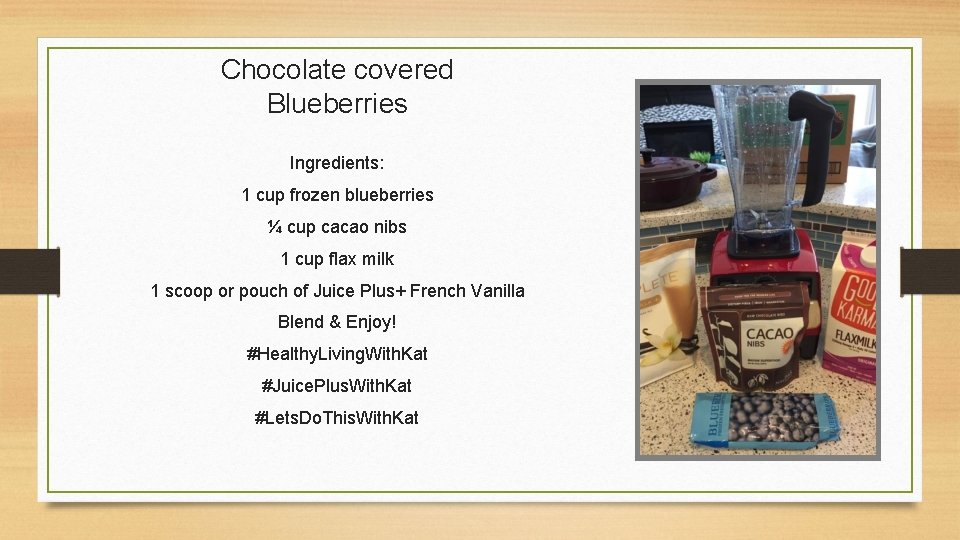 Chocolate covered Blueberries Ingredients: 1 cup frozen blueberries ¼ cup cacao nibs 1 cup