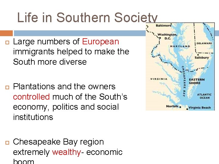 Life in Southern Society Large numbers of European immigrants helped to make the South