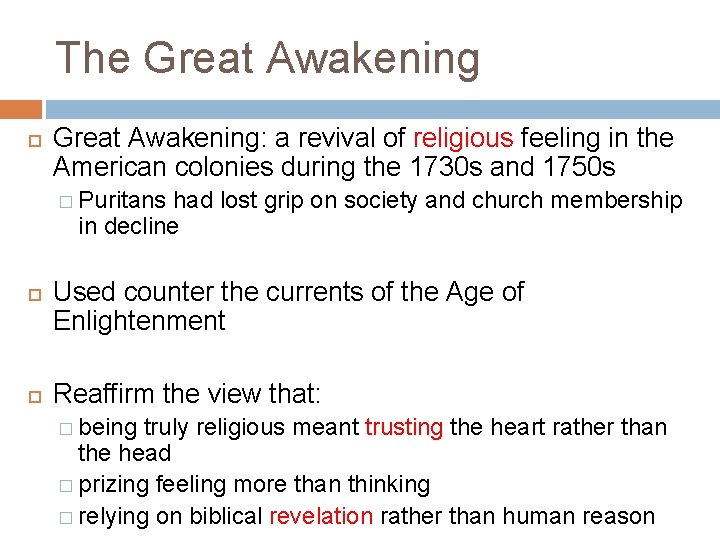 The Great Awakening: a revival of religious feeling in the American colonies during the