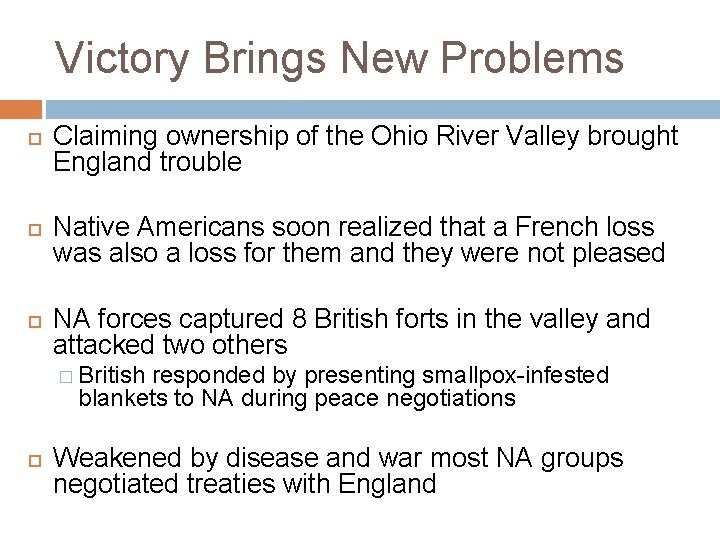 Victory Brings New Problems Claiming ownership of the Ohio River Valley brought England trouble