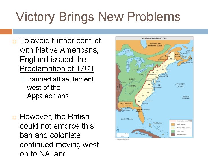 Victory Brings New Problems To avoid further conflict with Native Americans, England issued the