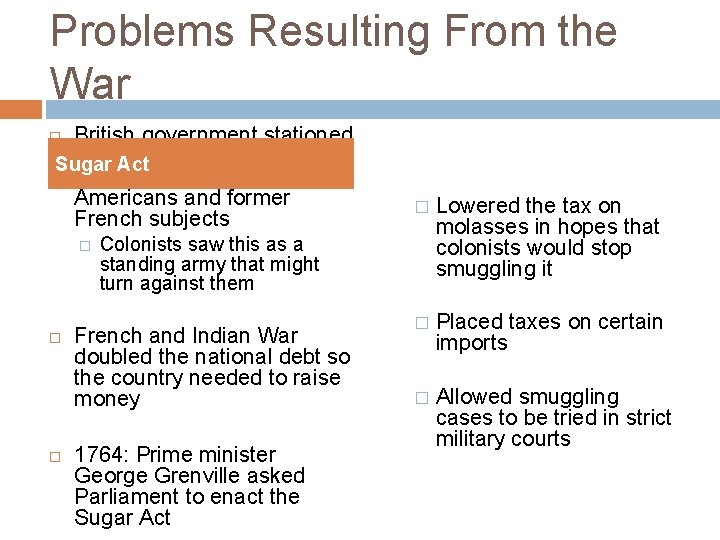 Problems Resulting From the War British government stationed 10, 000 Sugar Acttroops to the