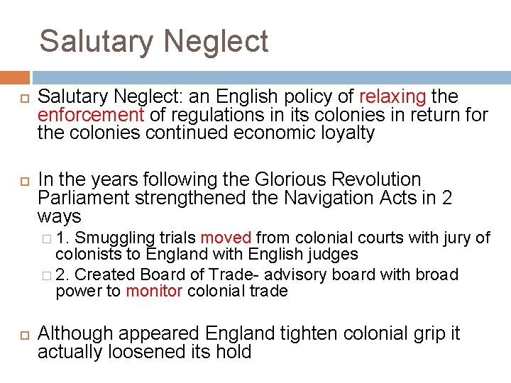 Salutary Neglect Salutary Neglect: an English policy of relaxing the enforcement of regulations in