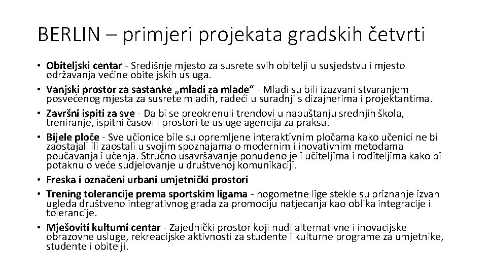 BERLIN – primjeri projekata gradskih četvrti • Obiteljski centar - Središnje mjesto za susrete