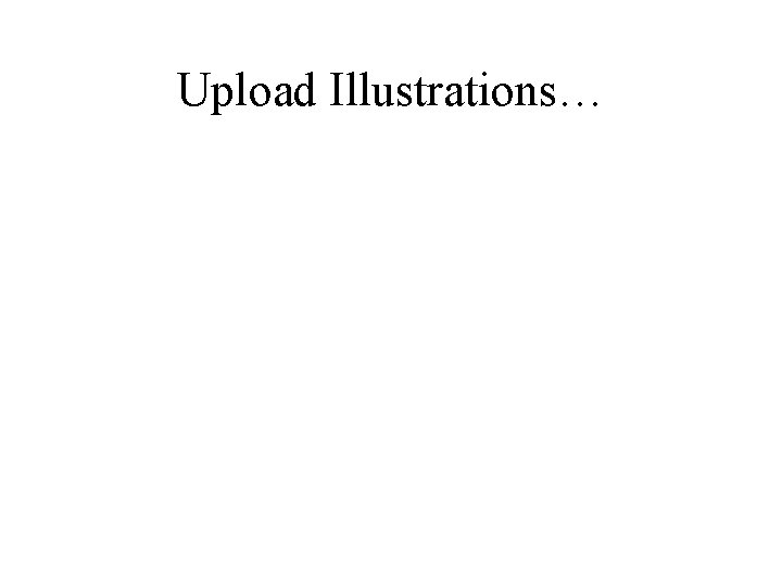 Upload Illustrations… 