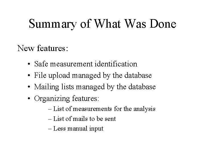 Summary of What Was Done New features: • • Safe measurement identification File upload