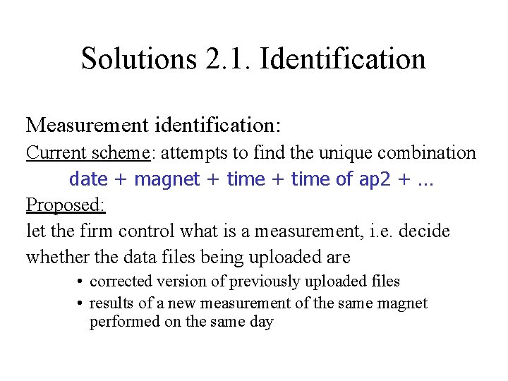 Solutions 2. 1. Identification Measurement identification: Current scheme: attempts to find the unique combination