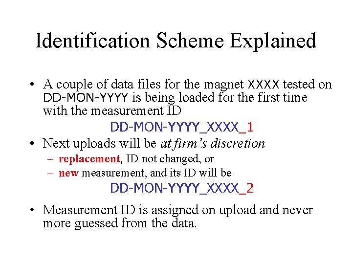 Identification Scheme Explained • A couple of data files for the magnet XXXX tested