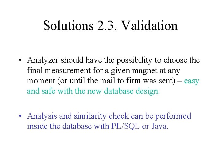 Solutions 2. 3. Validation • Analyzer should have the possibility to choose the final