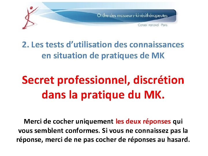 2. Les tests d’utilisation des connaissances en situation de pratiques de MK Secret professionnel,