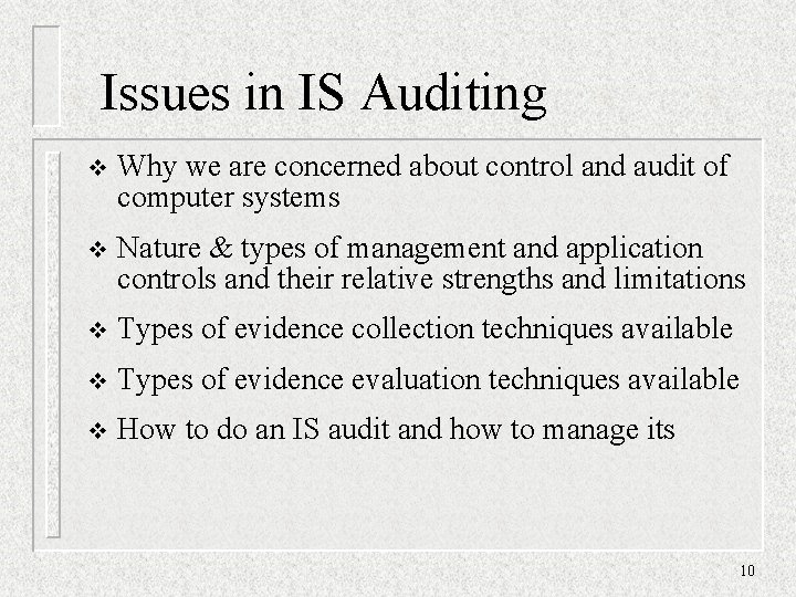 Issues in IS Auditing v Why we are concerned about control and audit of