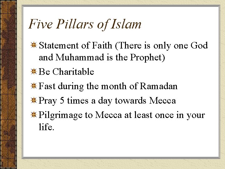 Five Pillars of Islam Statement of Faith (There is only one God and Muhammad