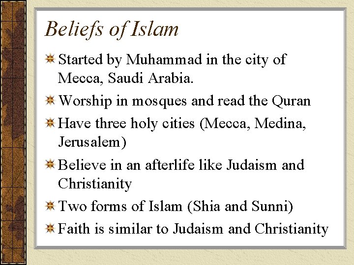 Beliefs of Islam Started by Muhammad in the city of Mecca, Saudi Arabia. Worship