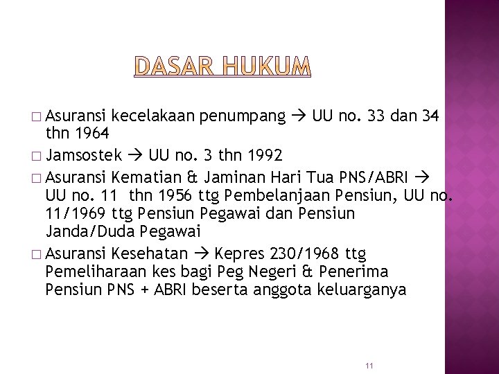 � Asuransi kecelakaan penumpang UU no. 33 dan 34 thn 1964 � Jamsostek UU