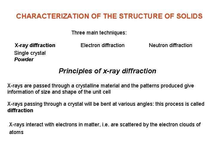 CHARACTERIZATION OF THE STRUCTURE OF SOLIDS Three main