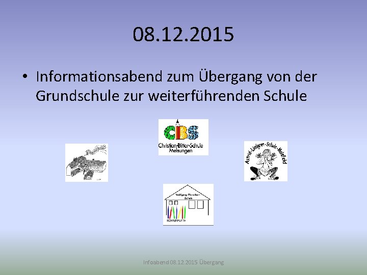 08. 12. 2015 • Informationsabend zum Übergang von der Grundschule zur weiterführenden Schule Infoabend