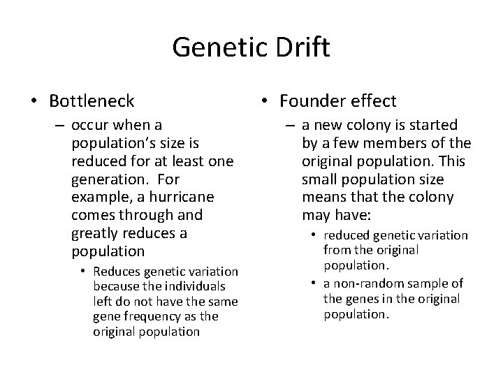 Genetic Drift • Bottleneck – occur when a population’s size is reduced for at