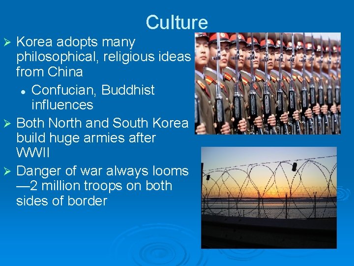 Culture Korea adopts many philosophical, religious ideas from China l Confucian, Buddhist influences Ø Culture Korea adopts many philosophical, religious ideas from China l Confucian, Buddhist influences Ø