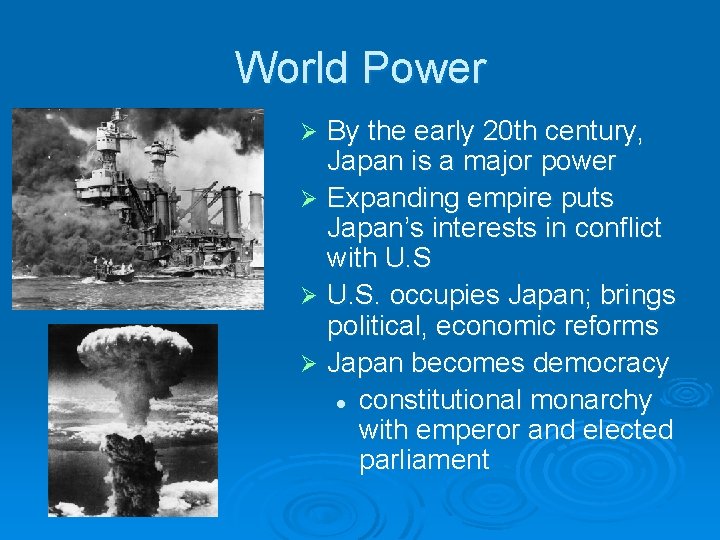 World Power By the early 20 th century, Japan is a major power Ø World Power By the early 20 th century, Japan is a major power Ø