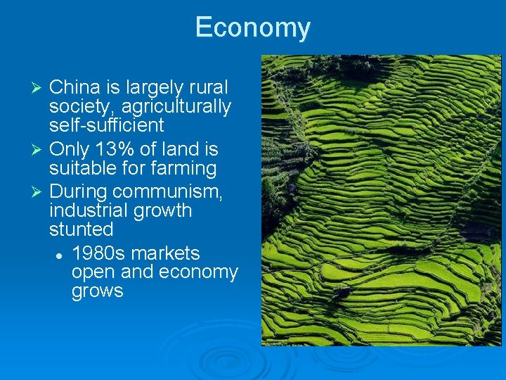 Economy China is largely rural society, agriculturally self-sufficient Ø Only 13% of land is Economy China is largely rural society, agriculturally self-sufficient Ø Only 13% of land is
