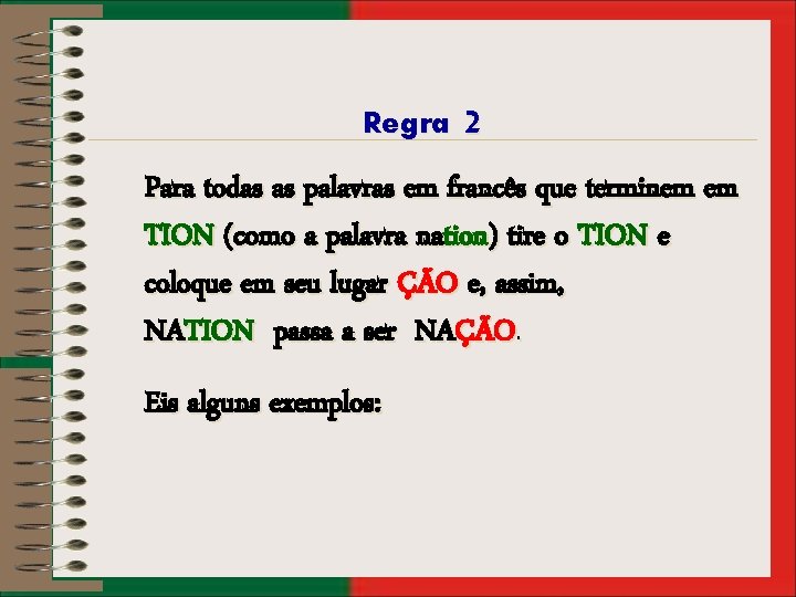 Regra 2 Para todas as palavras em francês que terminem em TION (como a