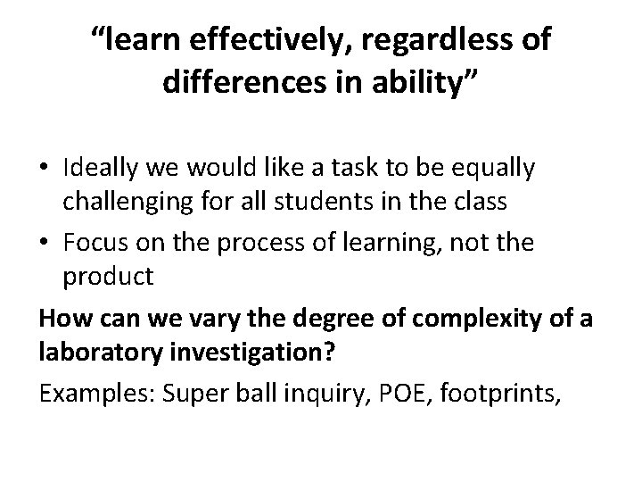 “learn effectively, regardless of differences in ability” • Ideally we would like a task