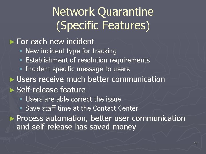 Network Quarantine (Specific Features) ► For each new incident § New incident type for