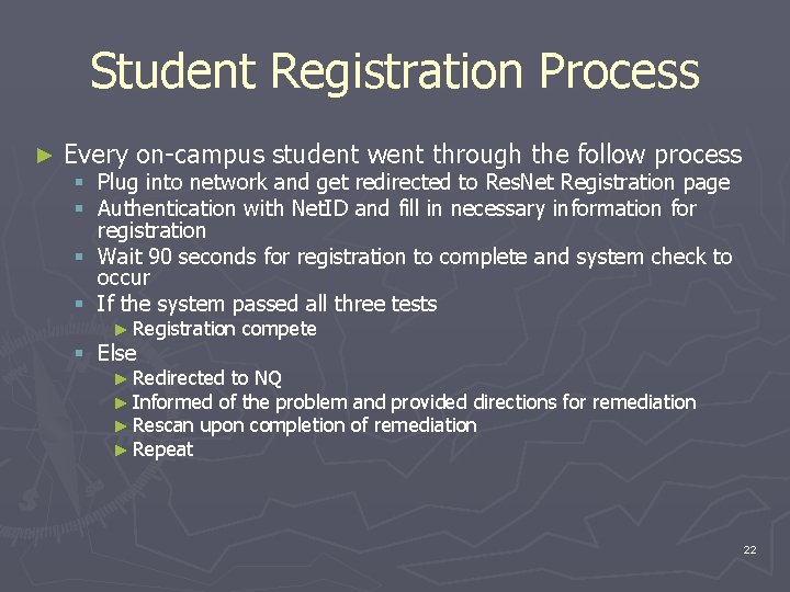 Student Registration Process ► Every on-campus student went through the follow process § Plug