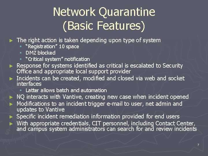 Network Quarantine (Basic Features) ► The right action is taken depending upon type of