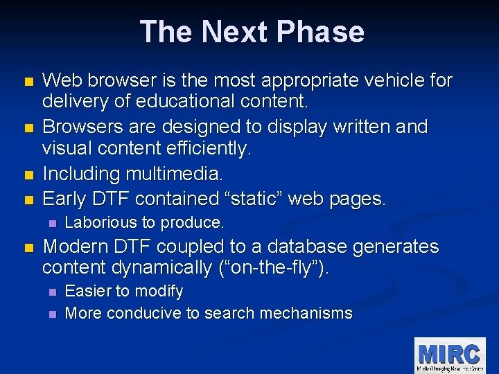 The Next Phase n n Web browser is the most appropriate vehicle for delivery
