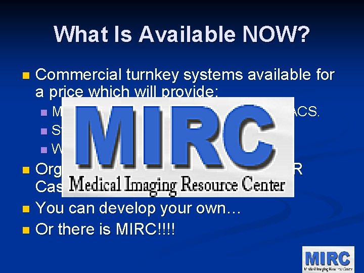 What Is Available NOW? n Commercial turnkey systems available for a price which will