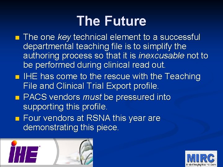 The Future n n The one key technical element to a successful departmental teaching