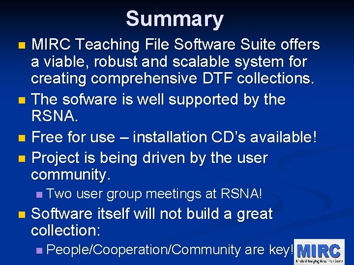 Summary MIRC Teaching File Software Suite offers a viable, robust and scalable system for