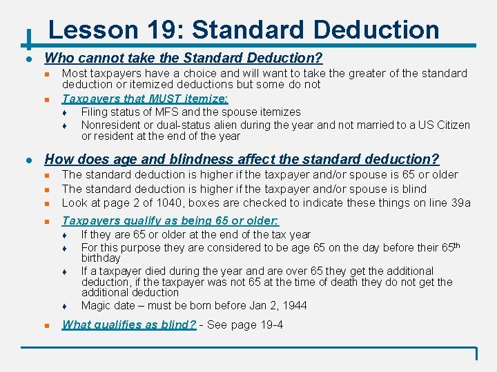 Lesson 19: Standard Deduction l Who cannot take the Standard Deduction? n n Most