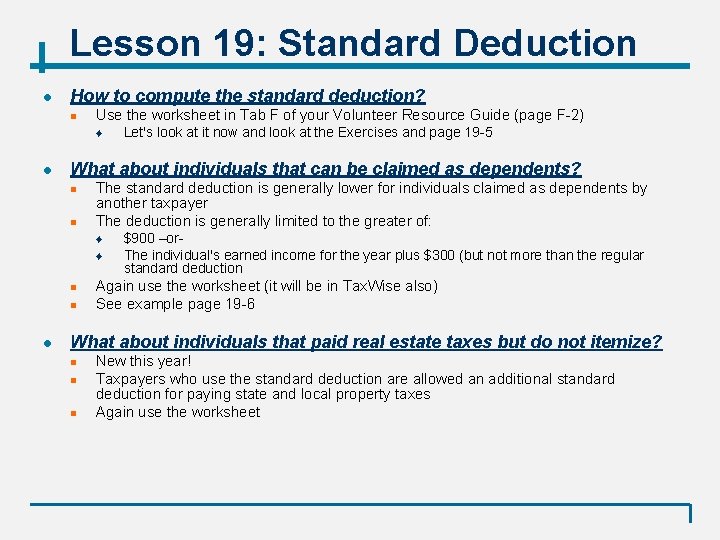 Lesson 19: Standard Deduction l How to compute the standard deduction? n Use the