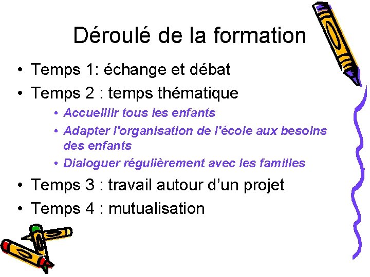 Déroulé de la formation • Temps 1: échange et débat • Temps 2 :