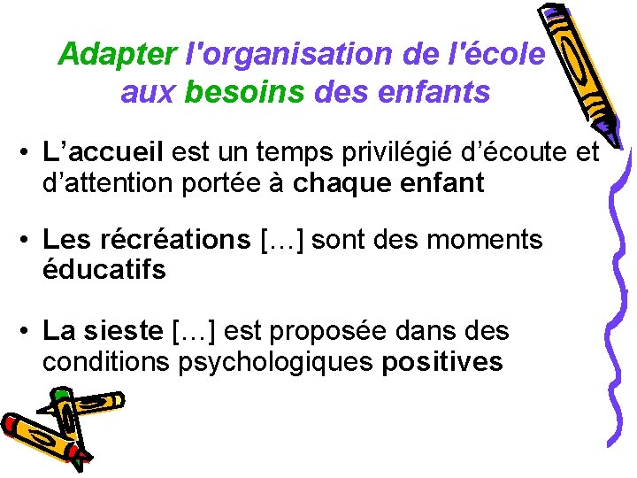 Adapter l'organisation de l'école aux besoins des enfants • L’accueil est un temps privilégié